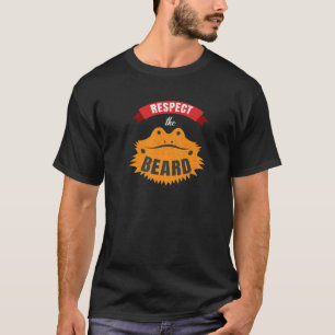 Bearded Dragon Respect The Beard Lizard And Reptil T-Shirt