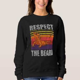 Bearded Dragon Respect The Beard Lizard Reptile Sweatshirt