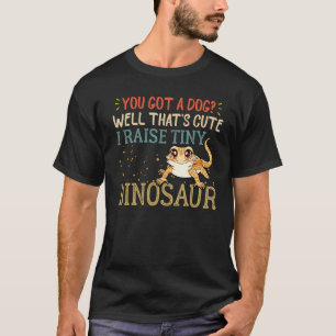 Bearded Dragon Stuff I Raise A Tiny Dinosaur Leopa T-Shirt