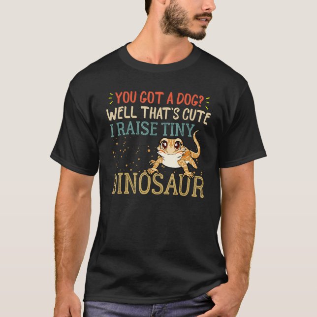 Bearded Dragon Stuff I Raise A Tiny Dinosaur Leopa T-Shirt (Front)