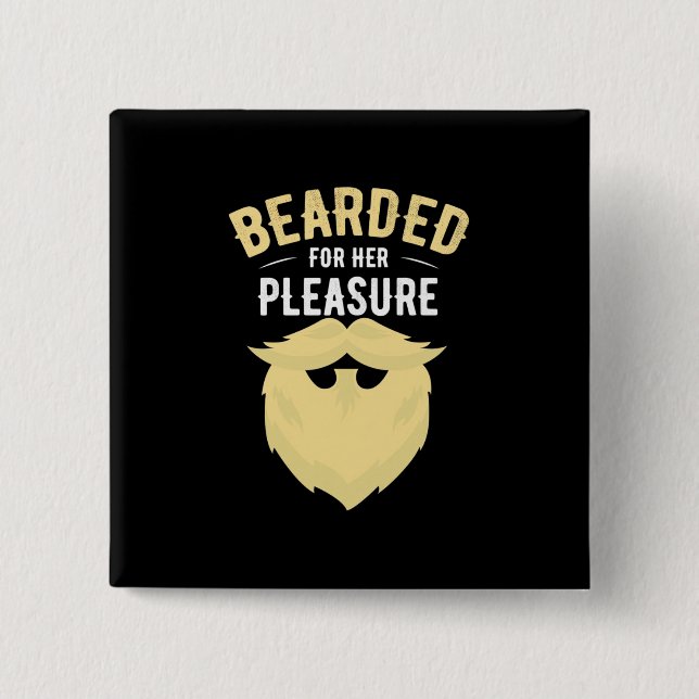 Bearded For Her Pleasure 15 Cm Square Badge (Front)