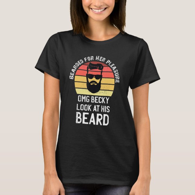 Bearded For Her Pleasure Funny Beard Facial Hair H T-Shirt (Front)