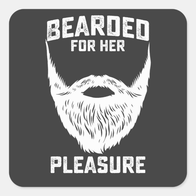Bearded For Her Pleasure Funny Beard Man Square Sticker (Front)