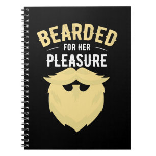 Bearded For Her Pleasure Notebook