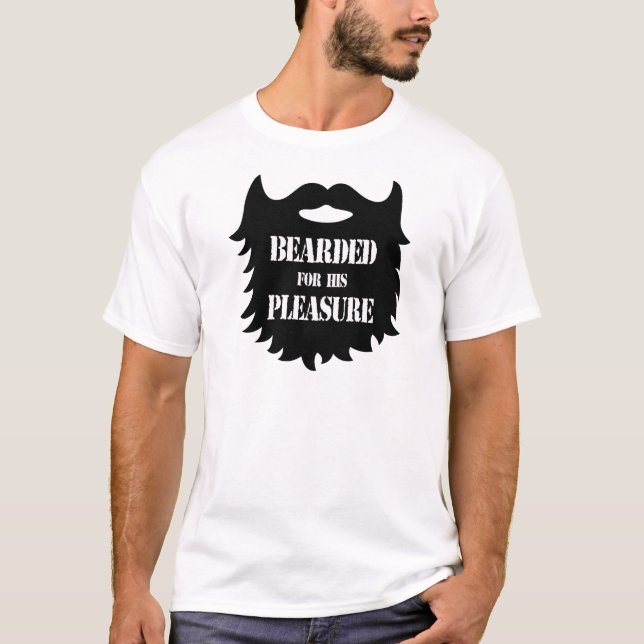 Bearded For His Pleasure T-Shirt (Front)