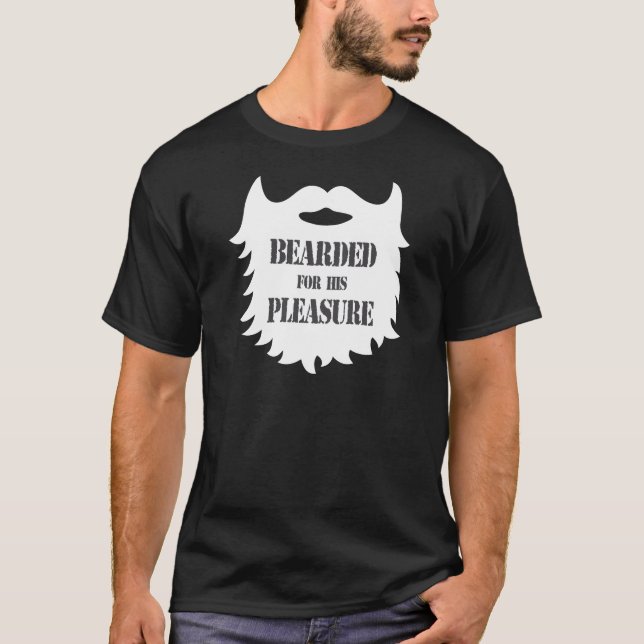 Bearded For His Pleasure T-Shirt (Front)