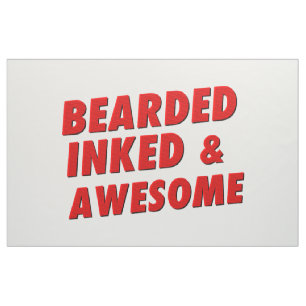 Bearded, Inked & Awesome Fabric