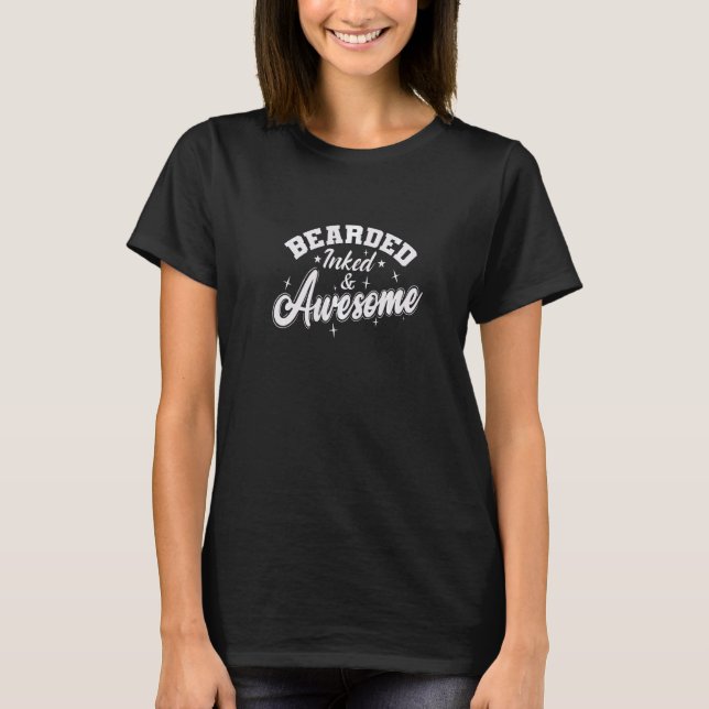 Bearded Inked Awesome T-Shirt (Front)