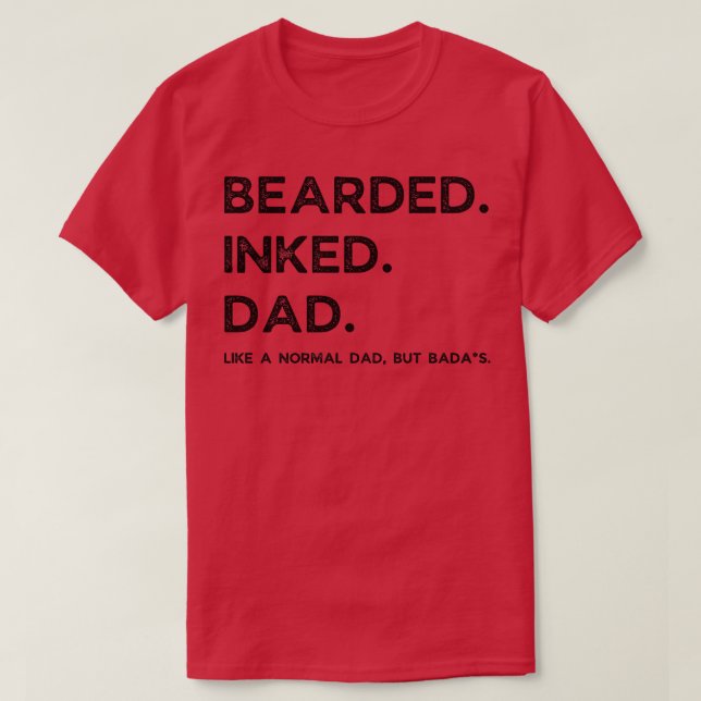 Bearded inked dad funny definition 1 T-Shirt (Design Front)