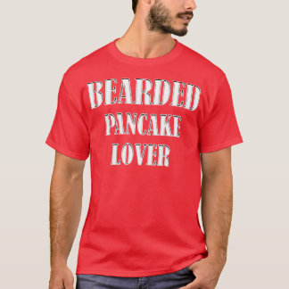 Bearded Pancake Lover Beard Foodie Cook Chef T-Shirt