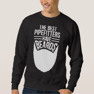 Bearded Pipefitter Quote Text Design Sweatshirt