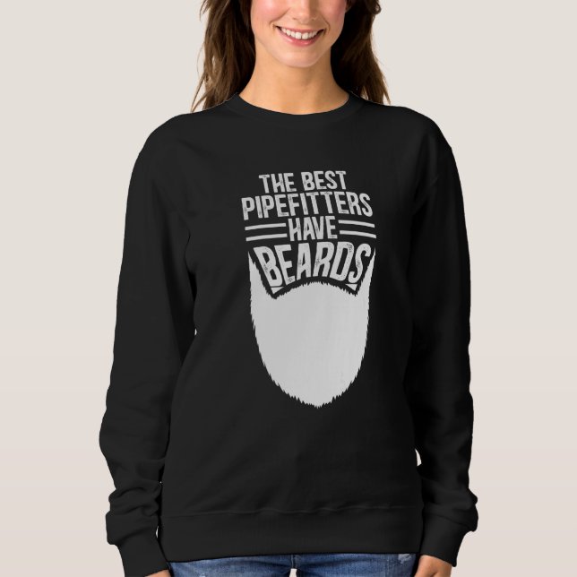 Bearded Pipefitter Quote Text Sweatshirt (Front)