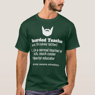 Bearded Teacher Gift Love Teaching Hair Beard Scho T-Shirt