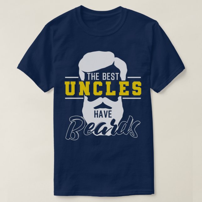 Bearded Uncle Best Uncles Have Beards Gift 2 T-Shirt (Design Front)
