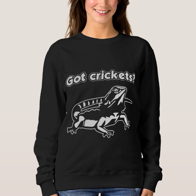 Beardie Got Crickets Feed My Bearded Dragon Sweatshirt (Front)