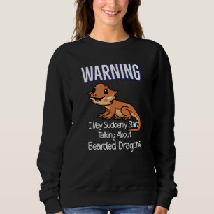 Beardie mom Cute Lizard Warning Quote Bearded Drag Sweatshirt