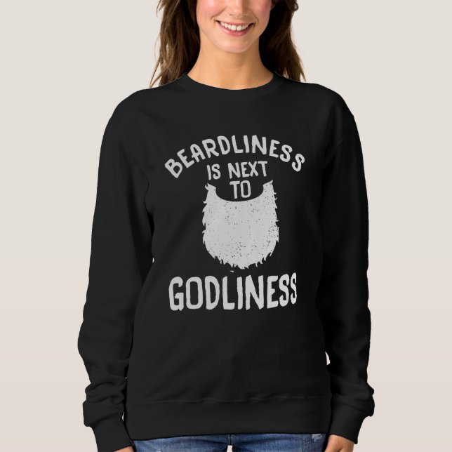 Beardliness Is Next To Godliness Bear Tiger Man Ba Sweatshirt (Front)