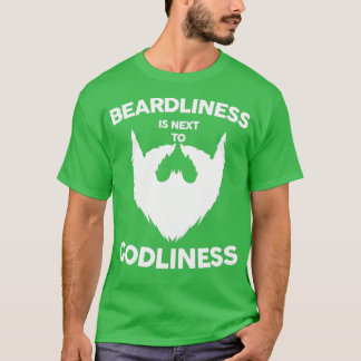 Beardliness is Next to Godliness Shirt White Beard