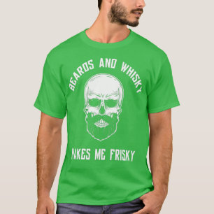 Beards and whisky makes me frisky Classic TShirt