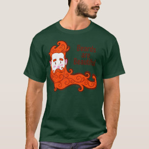 Beards are Beautiful T-Shirt