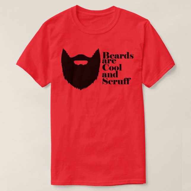 Beards are Cool and Scruff T-Shirt (Design Front)