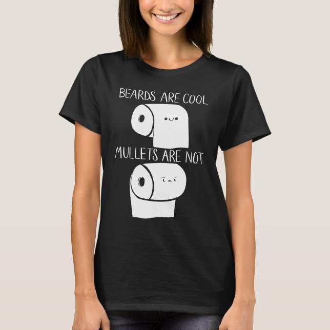 Beards Are Cool Mullets Are Not 2020 Toilet Paper  T-Shirt (Front)
