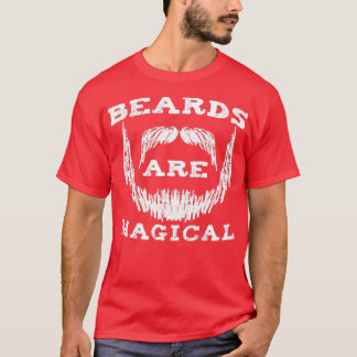 Beards Are Magical Funny Beard Gift T-Shirt