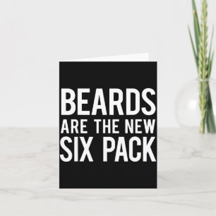 Beards Are The New Six Pack Card