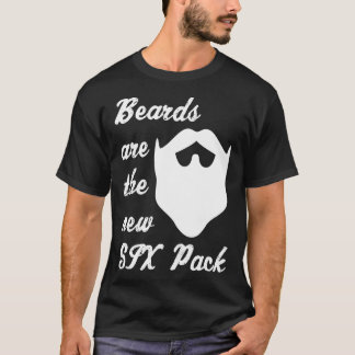 Beards are the new SIX Pack T-Shirt
