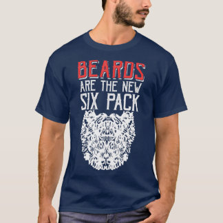 BEARDS ARE THE NEW SIXPACK 2 T-Shirt
