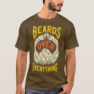 Beards Over Everything T-Shirt