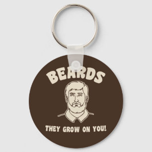 Beards they grow on you! key ring