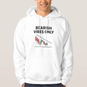 Bearish Vibes Only Trader Hoodie Chart Pattern