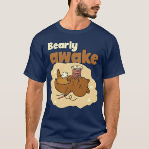 Bearly Awake Cute Animals funny T-Shirt