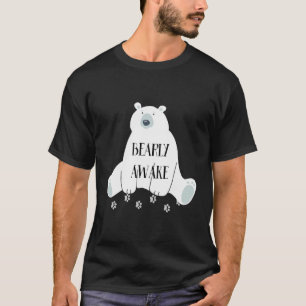 Bearly Awake Cute Funny Sleepy Bear Sleeping Night T-Shirt