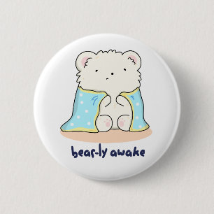 Bearly Awake Funny Sleepy Bear Pun 6 Cm Round Badge