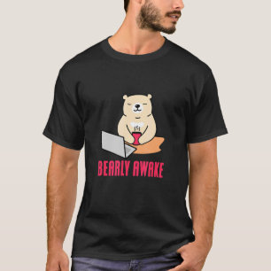 Bearly Awake Programmer Computer Programming Codin T-Shirt