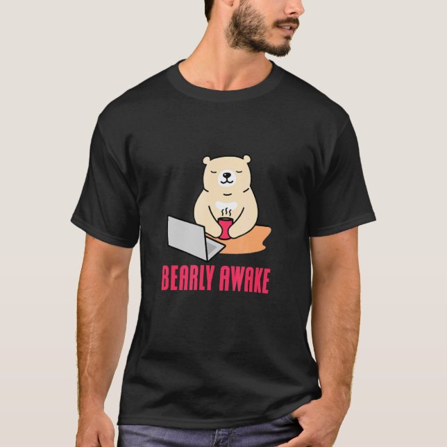 Bearly Awake Programmer Computer Programming Codin T-Shirt (Front)