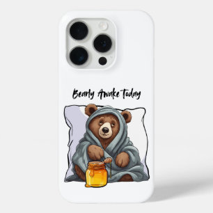 Bearly Awake Today iPhone 15 Pro Case