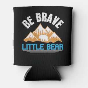 Bears - Be Brave Little Bear Can Cooler