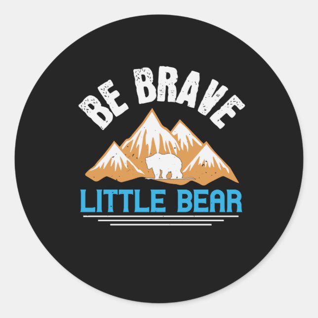 Bears - Be Brave Little Bear Classic Round Sticker (Front)