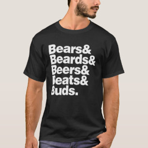 Bears & Bears & Beers & Beats & Buds T-Shirt