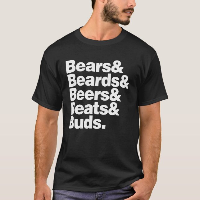 Bears & Bears & Beers & Beats & Buds T-Shirt (Front)