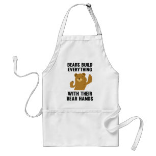 Bears Build Everything With Their Bear Hands Standard Apron