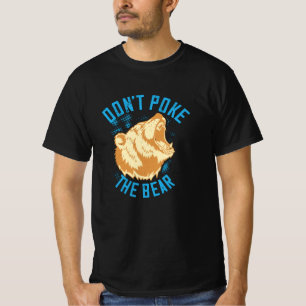 Bears - Don't Poke The Bear T-Shirt