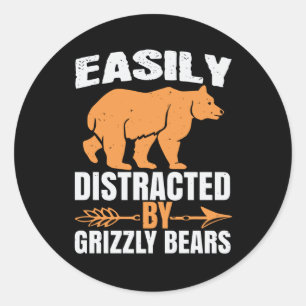 Bears - Easily Distracted By Grizzly Bears Classic Round Sticker