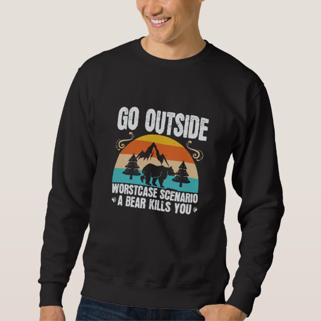 Bears - Go Outside Worst Case Scenario Sweatshirt (Front)