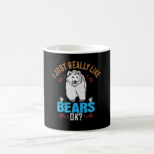 Bears - I Really Like Bears Ok? Coffee Mug