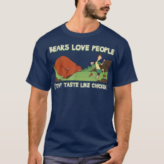 Bears Love People They Taste Like Chicken Camper C T-Shirt