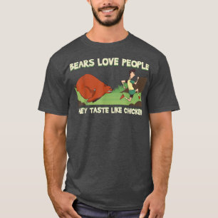 Bears Love People They Taste Like Chicken Camper C T-Shirt
